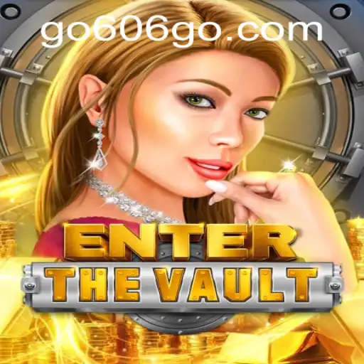 EntertheVault: Exploring the Thrills of Go606 PH Login